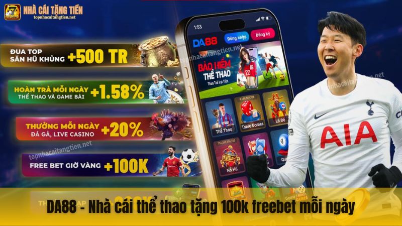 DA88 - Nhà cái thể thao tặng 100k freebet mỗi ngày