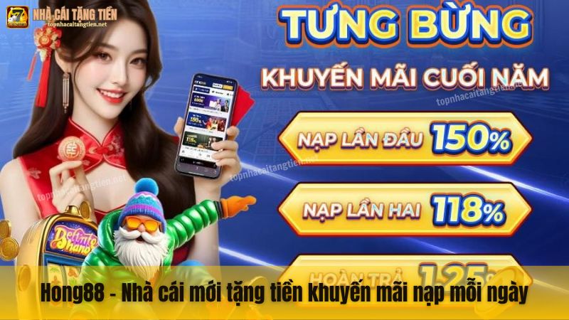 Hong88 - Nhà cái mới tặng tiền khuyến mãi nạp mỗi ngày
