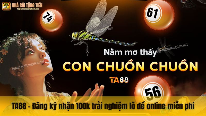 TA88 - Đăng ký nhận 100k trải nghiệm lô đề online miễn phí