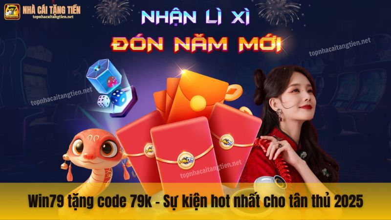 Win79 tặng code 79k - Sự kiện hot nhất cho tân thủ 2025